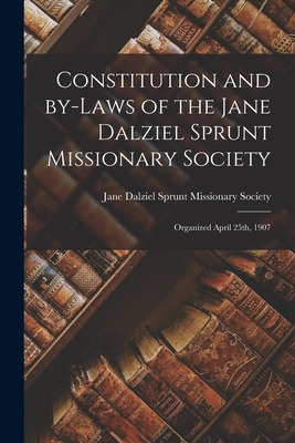Libro Constitution And By-laws Of The Jane Dalziel Sprunt...