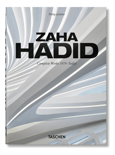 Zaha Hadid 40 Aniversario. Philip Jodidio. Taschen