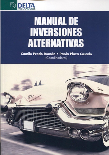 Manual De Inversiones Alternativas (delta) / Camilo Prado Ro