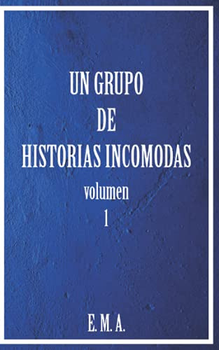 Un Grupo De Historias Incomodas