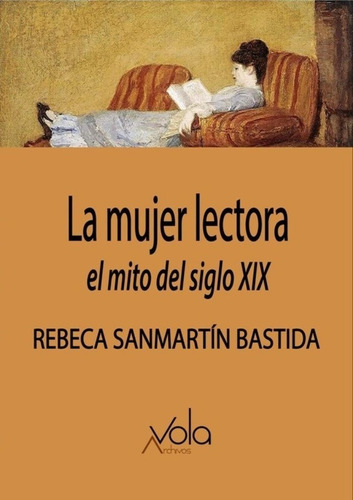 La Mujer Lectora, De Sanmartín Bastida, Rebeca. Editorial Archivos Vola, Tapa Blanda En Español