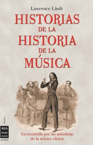 Historias De La Historia De La Musica - Lawrence Lindt