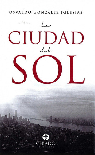 Ciudad Del Sol,la - Gonzalez Iglesias, Osvaldo