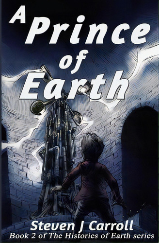 A Prince Of Earth, De Steven J Carroll. Editorial Globe Light Press, Tapa Blanda En Inglés