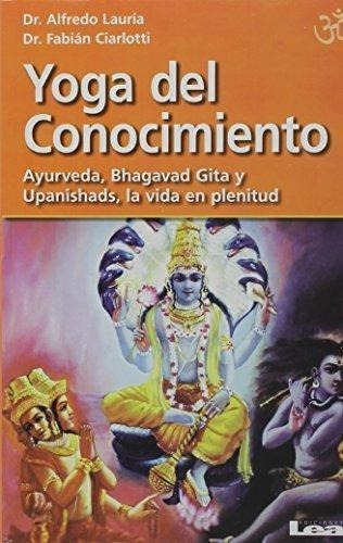 Yoga Del Conocimiento Ayurveda Bhagavad Gita Upanishads Lea