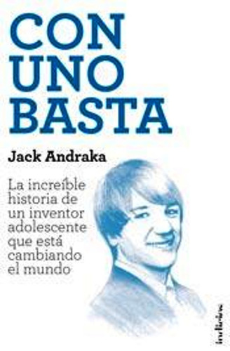 Con Uno Basta - Jack Andraka - Libro Nuevo Envio Rapido