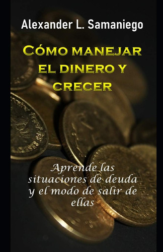 Libro: Cómo Manejar El Dinero Y Crecer (spanish Edition)