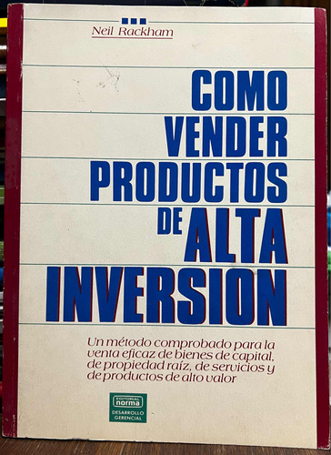 Como Vender Productos De Alta Inversión - Neil Rackham