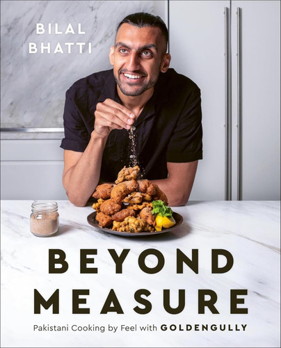 Libro: Beyond Measure: Pakistani Cooking By Feel With Golden