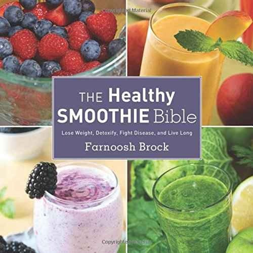 La Biblia Smoothie Saludable: Bajar De Peso Detoxify Lucha D