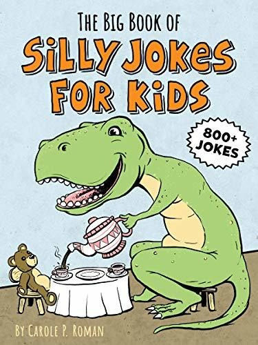 The Big Book Of Silly Jokes For Kids Paperback August 27, 2019, De Carole P. Roman. Editorial Rockridge Press (, Tapa Blanda En Inglés, 2019