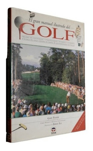 El Gran Manual Ilustrado Del Golf. Gary Player. Tutor&-.