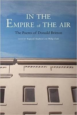 In The Empire Of The Air : The Poems Of Donald Britton - ...