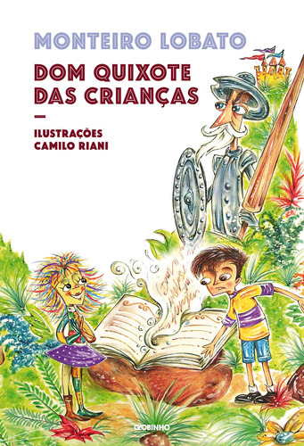 Dom Quixote das crianças, de Lobato, Monteiro. Editora Globo S/A, capa mole em português, 2017