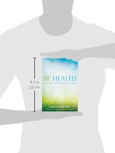 Be Healed : A Guide To Encountering The Powerful Love Of Jesus In Your Life, De Bob Schuchts. Editorial Ave Maria Press, Tapa Blanda En Inglés