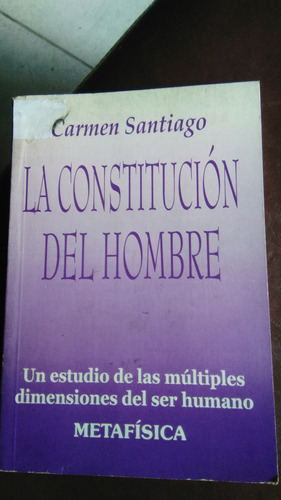 La Constitución Del Hombre, Carmen Santiago, Metafísica
