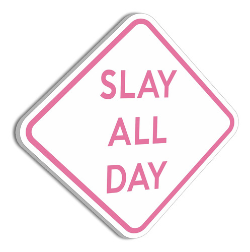 Hk Studio Sign Decor Slay All Day Funny Poster 11 X 11 ' Let