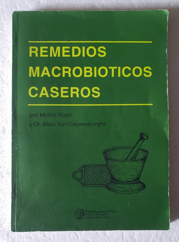 Remedios Macrobióticos Caseros Michio Kushi Van Cauwerberghe (Usado)