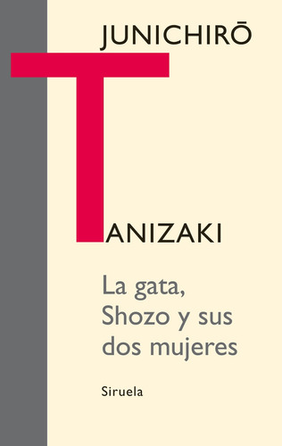 Gata Shozo Y Sus Dos Mujeres, Junichiro Tanizaki, Siruela