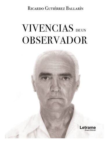 Vivencias De Un Observador(i) - Ricardo Gutiérrez Ballarin