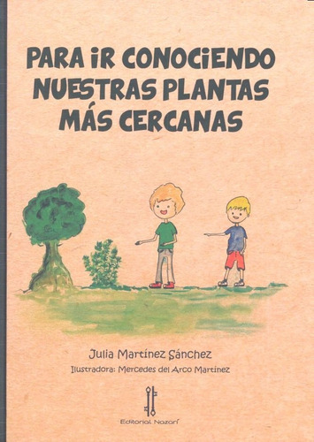 Para Ir Conociendo Nuestras Plantas Mãâ¡s Cercanas, De Martínez Sánchez, Julia. Editorial Nazarí S.l., Tapa Dura En Español