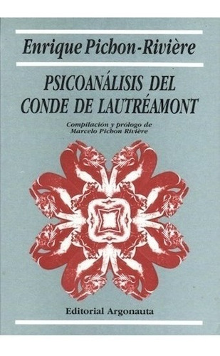 Psicoanálisis De Lautreamont, Pichón Riviere, Ed. Argonauta