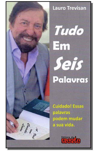 Tudo Em Seis Palavras, De Trevisan, Lauro. Editora Da Mente Em Português