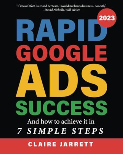 Libro: Rapid Google Ads Success: And How To Achieve It In 7