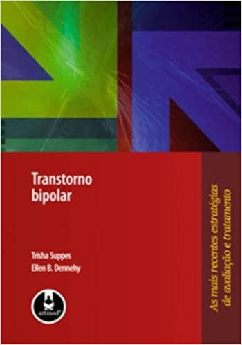 Livro Transtorno Bipolar - As Mais Recentes Estrategias De Avaliacao E Tratamento - Trisha Suppes [2009]