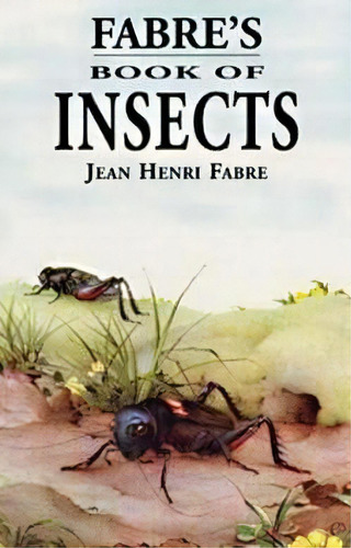 Fabre's Book Of Insects, De Jean Henri Fabre. Editorial Dover Publications Inc, Tapa Blanda En Inglés