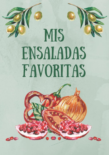 Libro: Mis Ensaladas Favoritas: Libro De Recetas Para Ensala