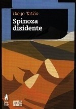 Spinoza Disidente  - Diego Tatian