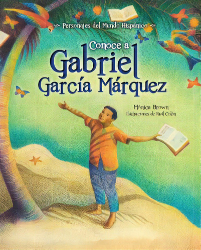 Conoce A Gabriel Garcia Marquez / My Name Is Gabito: The Life Of Gabriel Garcia Marquez (spanish ..., De Brown, Monica. Editorial Loqueleo, Tapa Blanda En Inglés