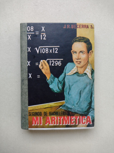 Mi Aritmética : Segundo De Bachillerato / J. R. Becerra