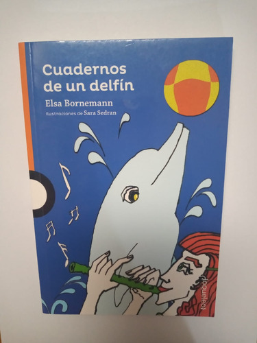 Cuadernos De Un Delfin,de Elsa Bornemann. Zona Norte