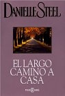 El Largo Camino A Casa*.. - Danielle Steel