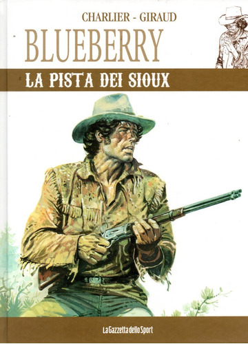 Blueberry Nº 9 - La Pista Dei Sioux - 60 Páginas - Italiano - Editora La Gazzetta Dello Sport - Formato 23 X 29,5 - Capa Dura - 2022 - Bonellihq D23