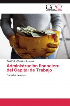 Libro Administracion Financiera Del Capital De Trabajo - ...