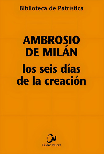 Los Seis Dãâas De La Creaciãâ³n (hexamerãâ³n), De Ambrosio De Milán. Editorial Editorial Ciudad Nueva, Tapa Blanda En Español