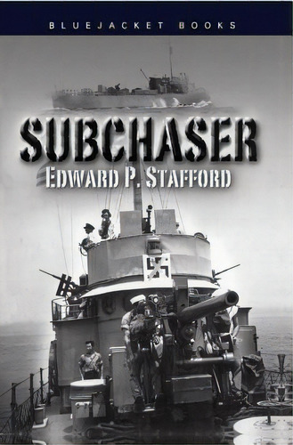 Subchaser, De Stafford, Edward P.. Editorial U S Naval Inst Pr, Tapa Blanda En Inglés
