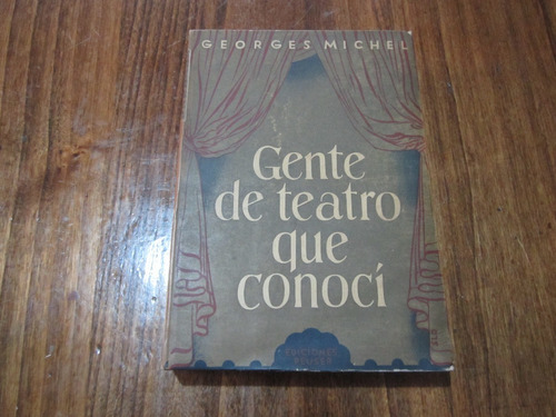 Gente De Teatro Que Conocí - Georges Michel - Ed: Peuser