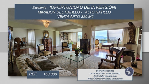 Alto Hatillo, Mirador Del Hatillo Venta Apto 320 M2  ¡oportunidad De Inversión !