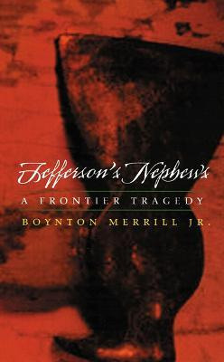 Libro Jefferson's Nephews : A Frontier Tragedy - Jr.  Boy...