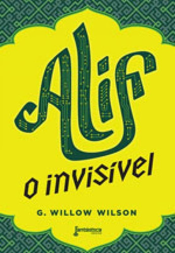 Alif, O Invisível, De Wilson, G. Willow. Editora Fantastica Rocco, Capa Mole, Edição 1ª Edição - 2015 Em Português