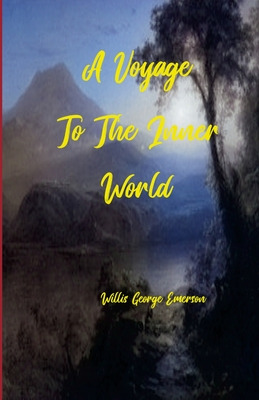Libro A Voyage To The Inner World - Emerson, Willis George