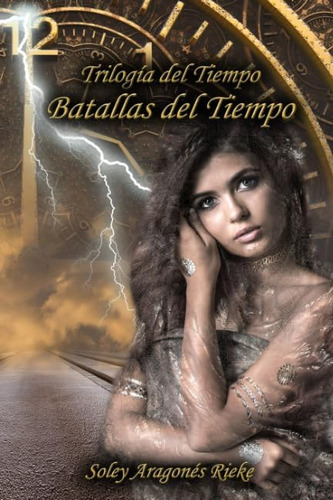 Libro: Batallas Del Tiempo (trilogía Del Tiempo) (spanish Ed