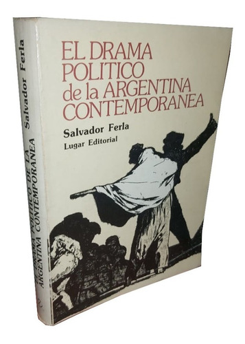 El Drama Político De La Argentina Contemporánea