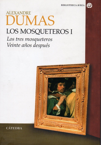 Los Mosqueteros I - Dumas - Cátedra