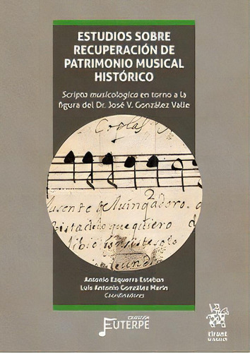 Estudios Sobre Recupera.patrimo.musical Histo.(2t), De Ezquerro. Editorial Tirant Humanidades, Tapa Blanda En Español