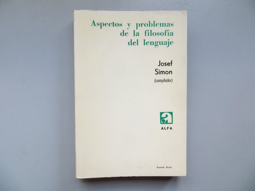 Aspectos Y Problemas De La Filosofía Del Lenguaje J Simon